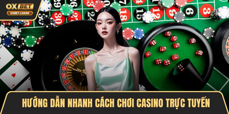 Chơi Casino Trực Tuyến Tại OXBET – Trải Nghiệm Đỉnh Cao