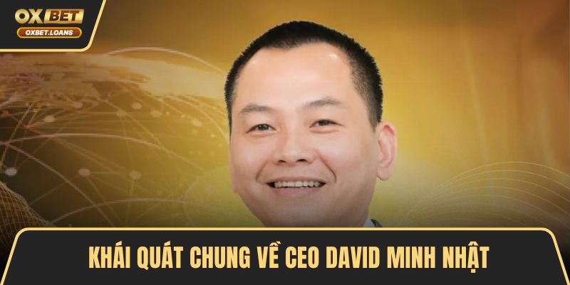 CEO David Minh Nhật - Đưa OXBET Tới Vị Trí Số 1 Châu Á