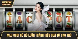 Nổ Hũ OXBET Trải Nghiệm Đỉnh Cao, Phần Quà Hấp Dẫn