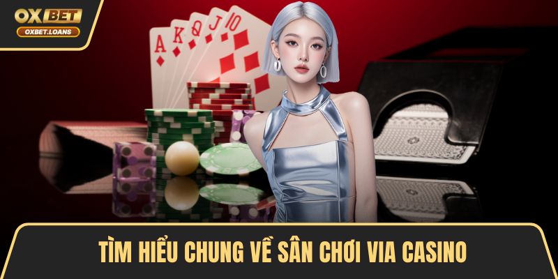 ViA Casino - Chơi Thật, Thắng Thật, Rút Tiền Chỉ 1 Phút