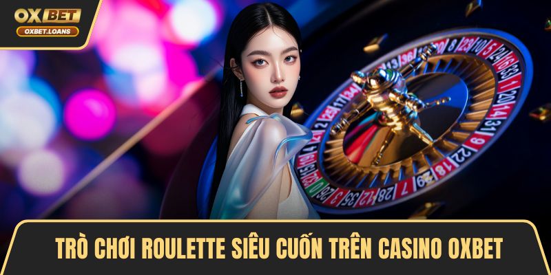 Casino OXBET – Uy Tín, Hiện Đại, Đáng Tin Cậy Năm 2026