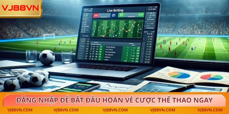 Hoàn Vé Cược Thể Thao VJ88 – Bảo Vệ Quyền Lợi Và Vốn Cược
