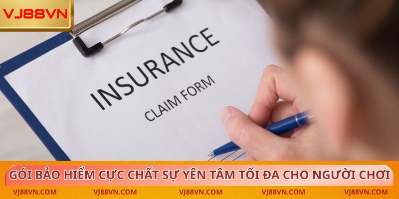 Bảo Hiểm Cực Chất An Tâm Trọn Vẹn Trải Nghiệm Tại VJ88