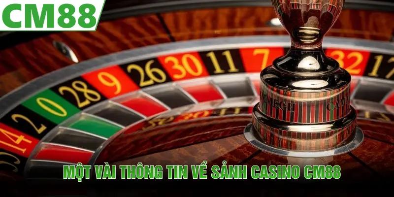 Casino CM88 | Sảnh Cược Với Mức Hoàn Trả Vô Cùng Cạnh Tranh