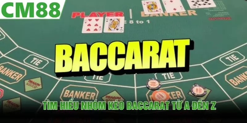 Nhóm Kéo Baccarat CM88 | Hoạt Động Minh Bạch, Uy Tín